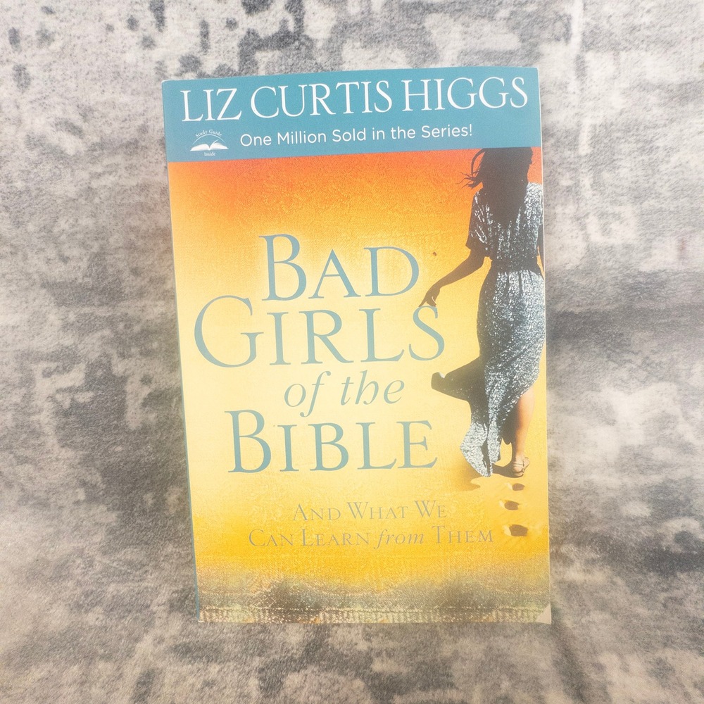 Bad Girls of the Bible Liz Curtis Higgs Paperback Study Guide Christian